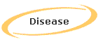 Disease